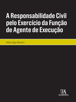 cover image of A Responsabilidade Civil pelo Exercício da Função de Agente de Execução